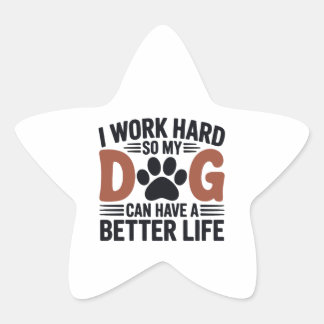 Adesivo Estrela Duro De Trabalho Para Que Meu Cachorro Viva Melhor