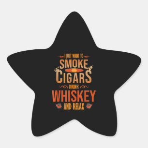 Adesivo Estrela Eu Só Quero Fumar Cigarros Bebem Whiskey Relax