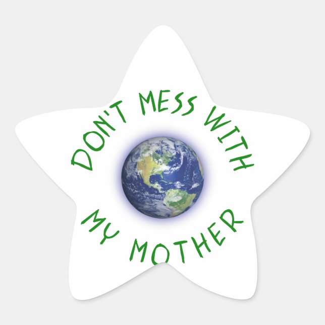 Adesivo Estrela Não brinque com a minha mãe Terra (Frente)