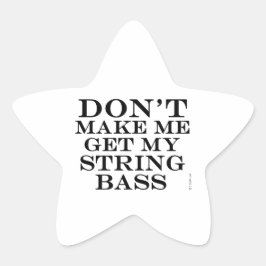 Adesivo Estrela Não Me Faça Pegar Meu Bass De Corda