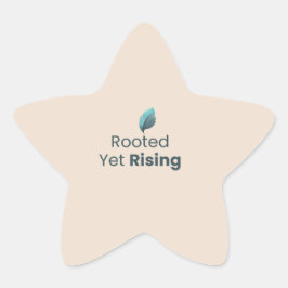 Adesivo Estrela Rooted Yet Rising Minimal Motivational Sticker