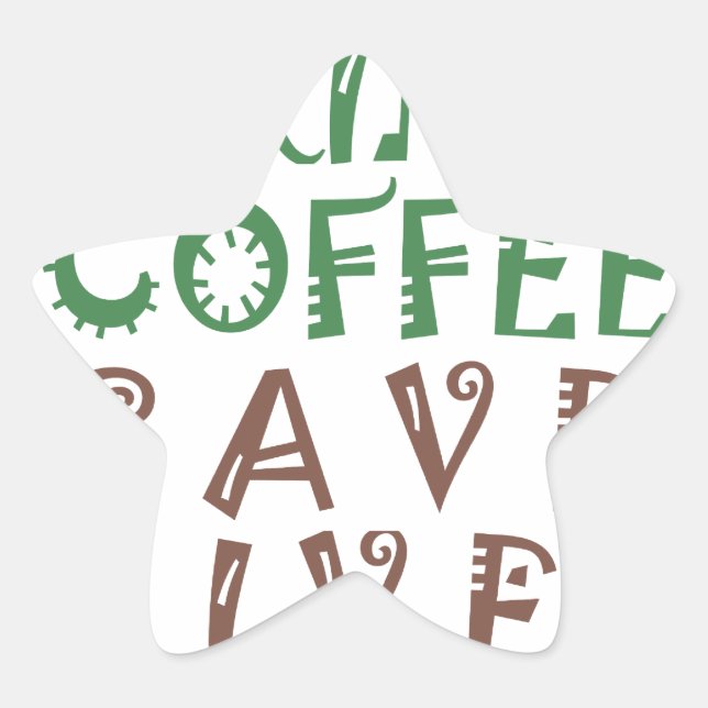 Adesivo Estrela Só quero tomar café, salvar vidas e tomar conta (Frente)