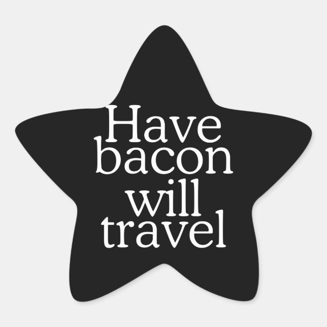Adesivo Estrela Tenha Bacon Will Viagem (Frente)