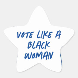 Adesivo Estrela Vote Blue 2024 Como Uma Mulher Negra