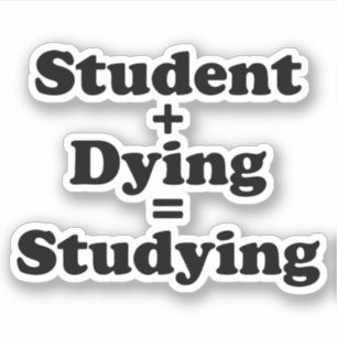 Adesivo Estudante Mais Morrendo É Igual Estudar