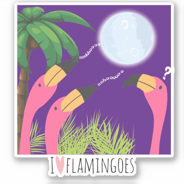 Adesivo Eu adoro flamingos uivando na lua tropical (Frente)