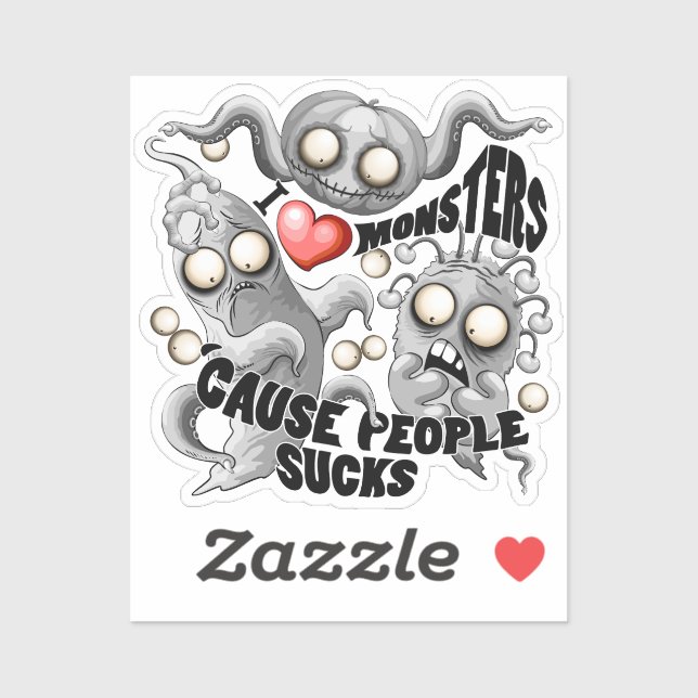 Adesivo Eu adoro monstros porque Pessoas são péssimas (Folha)