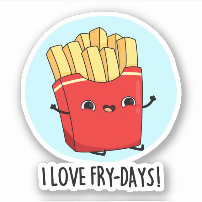 Adesivo Eu Amo Fry-Days Fries Franceses Engraçados Pun (Frente)