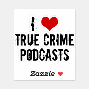 Adesivo Eu Amo Podcasts De Crime Verdadeiro