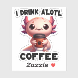 Adesivo Eu Bebo Um'lotl Café T-Shirt