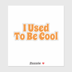 Adesivo Eu Costumava Ser Legal Vinheta