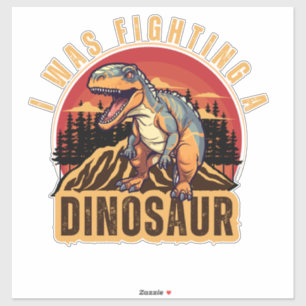 Adesivo eu estava lutando com um dinossauro, uma ideia eng