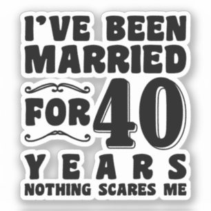 Adesivo Eu Estou Casado Há 40 Anos Casamento Romântico