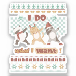 Adesivo Eu Faço O Que Eu Quero Gatos De Dabbing