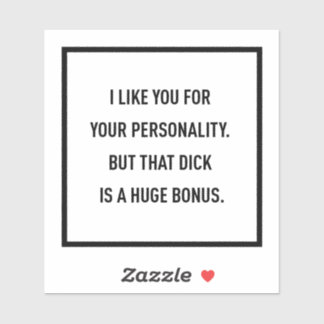 Adesivo Eu gosto de você pela sua personalidade, mas...