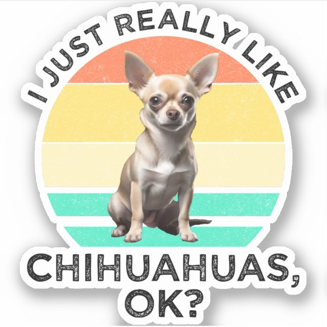 Adesivo Eu Gosto Muito De Chihuahuas, OK? (Frente)