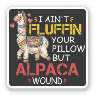 Adesivo Eu não estou enchendo seu Travesseiro, mas Alpaca 