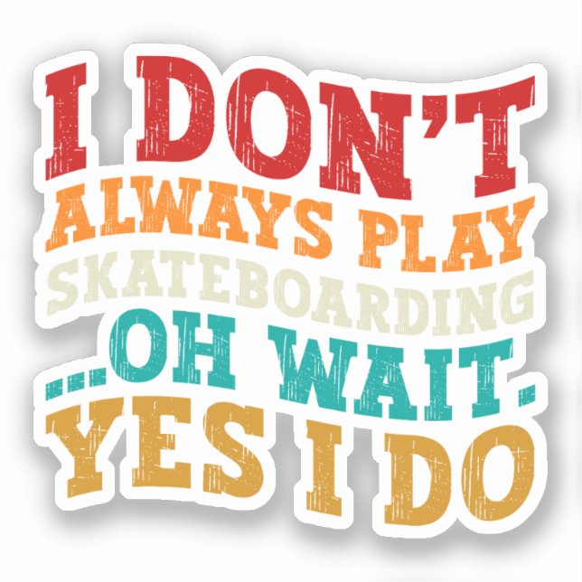 Adesivo Eu nem sempre toco skate (Frente)