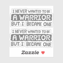 Adesivo Eu nunca quis ser um guerreiro, mas cinza duplo