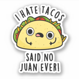 Adesivo Eu Odeio Tacos Disse Não Juan Nunca Engraçado Taco