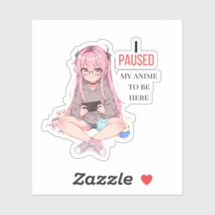 Adesivo Eu pausei meu anime para estar aqui.
