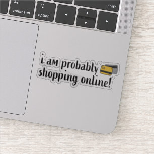 Adesivo Eu provavelmente estou comprando online!