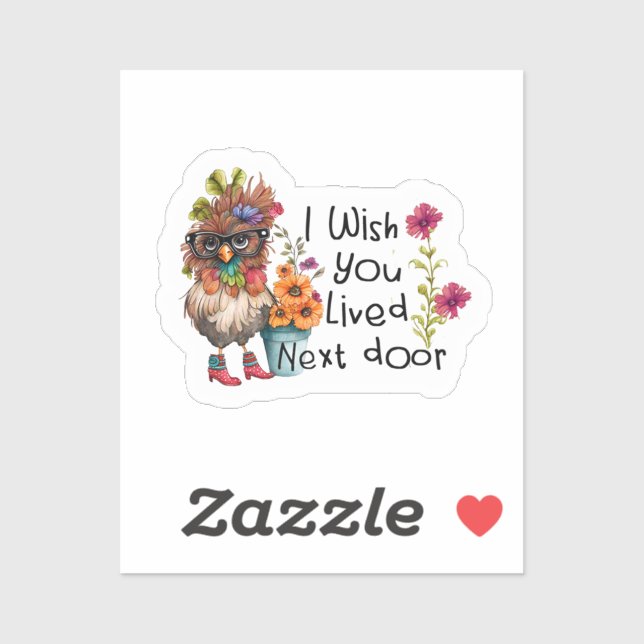 Adesivo Eu Queria Que Você Viesse Na Próxima Porta. (Folha)