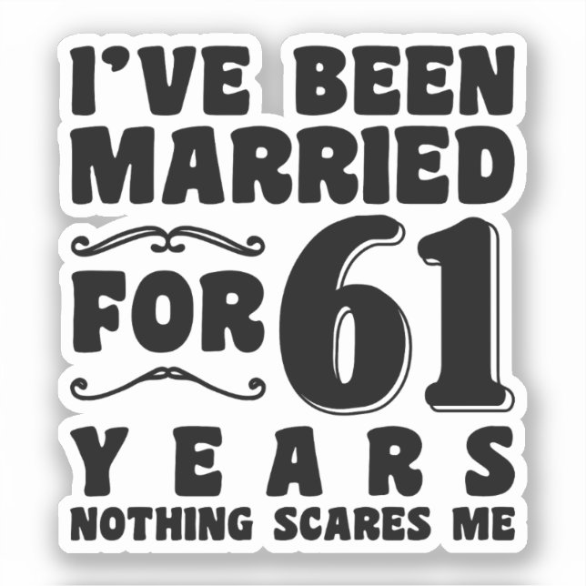 Adesivo Eu sou casado há 61 anos Noivado presente (Frente)