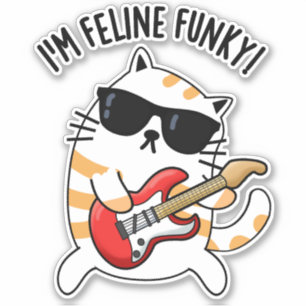 Adesivo Eu sou Feline Funky Engraçado Gato Pun