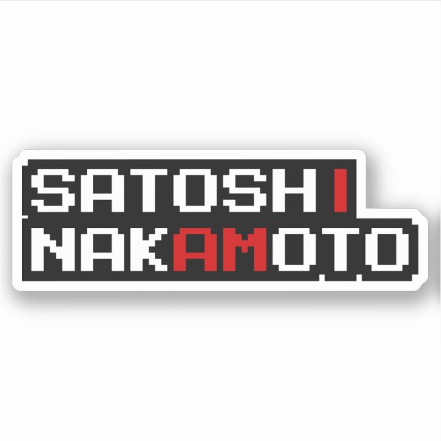 ADESIVO EU SOU SATOSHI NAKAMOTO STICKER (Frente)