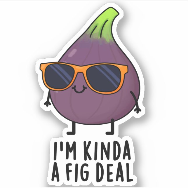 Adesivo Eu sou um tipo de fig Deal Engraçado Fruta (Frente)