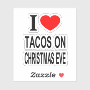 Adesivo EU ❤️ TACOS NA VÉSPERA DE NATAL EU AMO TACOS EM Vi