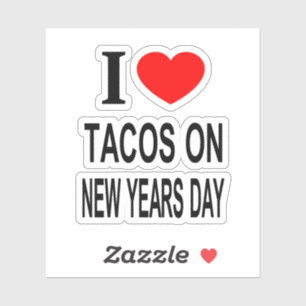 Adesivo EU ❤️ TACOS NO DIA DE ANO NOVO EU AMO TACOS EM Vin