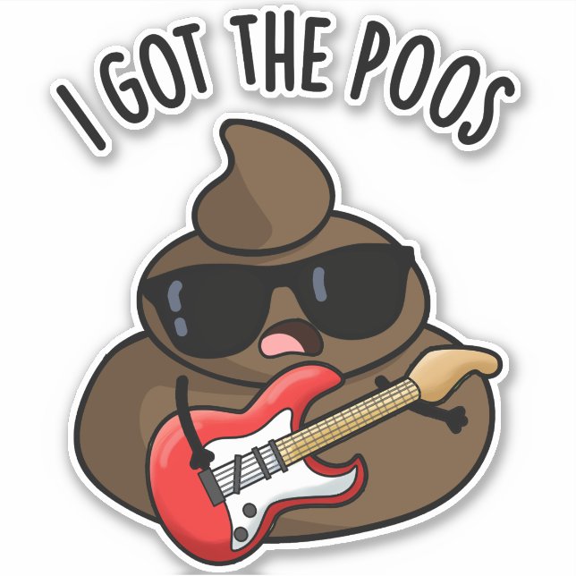 Adesivo Eu Tenho O Poos Engraçado Poop Blues Pun (Frente)