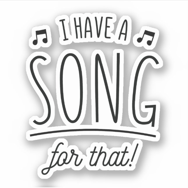 ADESIVO EU TENHO UMA CANÇÃO PARA ISSO (Frente)