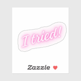 Adesivo Eu Tentei! | Placa Neon Rosa Engraçada