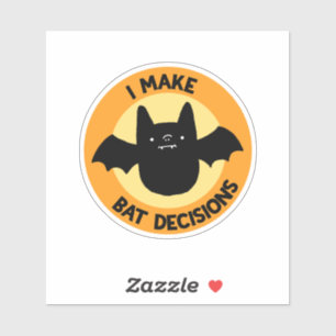 Adesivo Eu Tomo Decisões De Bat Engraçado Pun Vinil Sticke