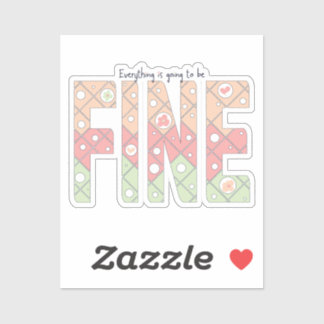 Adesivo Everything’s Going to Be Fine Cute Vinyl Sticker