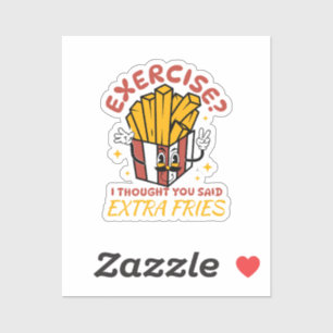 Adesivo Exercício Eu Achei Que Você Disse Fritas Extras