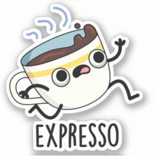 Adesivo Expresso Funny Executando Café Pun