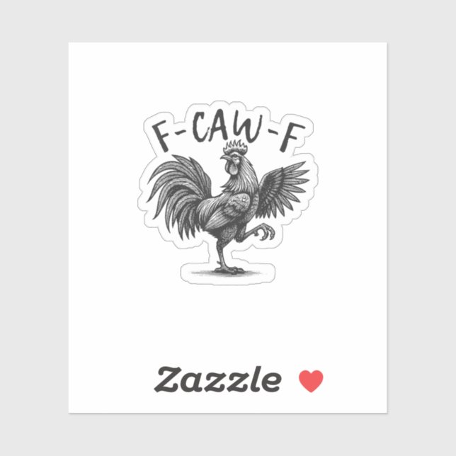 Adesivo F Caw F Rooster, F-Caw-F Funny Chicken Humor Cool  (Folha)