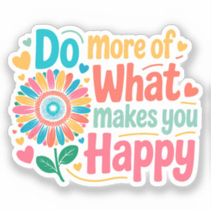 Adesivo Faça mais do que o faz feliz - motivacional (2)