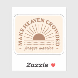 Adesivo Faça o céu cheio de guerreiro da oração
