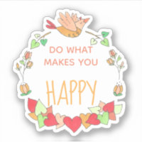 Faça o que te faz feliz corações de pássaros