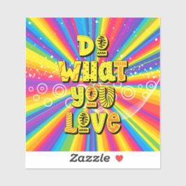 Adesivo Faça o que você ama! Motivação