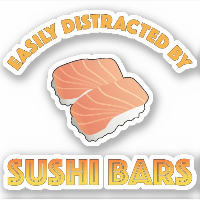 Adesivo Facilmente Distraído Por Barras De Sushi (Frente)
