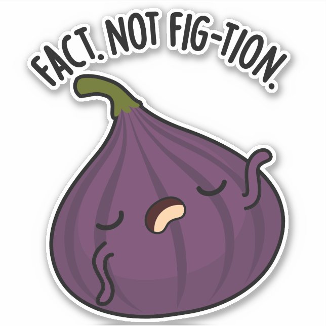 Adesivo Fact Not Fig-tion Funny Fig Pun (Frente)