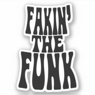 Adesivo Fakin' the Funk