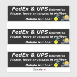 ADESIVO FEDEX & UPS DELIVERIES. PLEASE, LEAVE.. MAHALO NUI