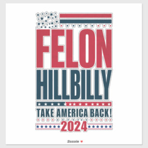 Adesivo Felon Hillbilly 2024 Trump Vance 2024 Eleição